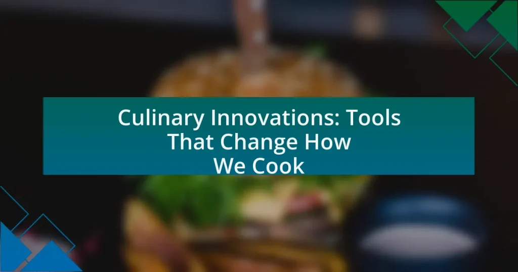Culinary Innovations: Tools That Change How We Cook