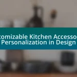 Customizable Kitchen Accessories: Personalization in Design
