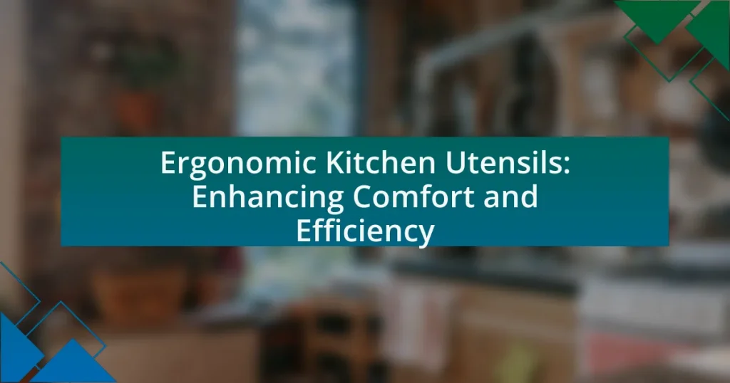 Ergonomic Kitchen Utensils: Enhancing Comfort and Efficiency