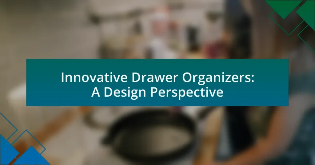 Innovative Drawer Organizers: A Design Perspective