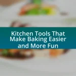 Kitchen Tools That Make Baking Easier and More Fun
