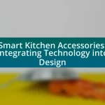 Smart Kitchen Accessories: Integrating Technology into Design