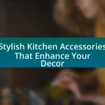 Stylish Kitchen Accessories That Enhance Your Decor