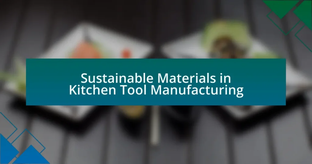 Sustainable Materials in Kitchen Tool Manufacturing