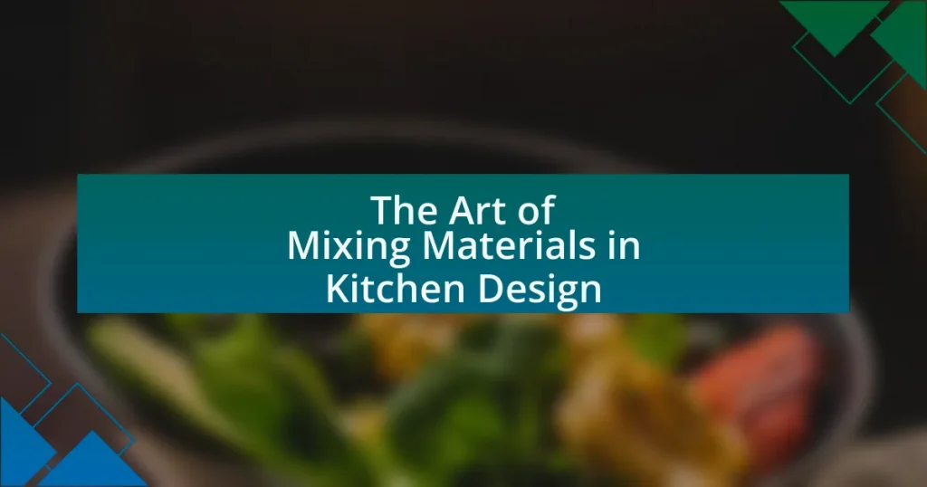 The Art of Mixing Materials in Kitchen Design