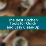 The Best Kitchen Tools for Quick and Easy Clean-Up