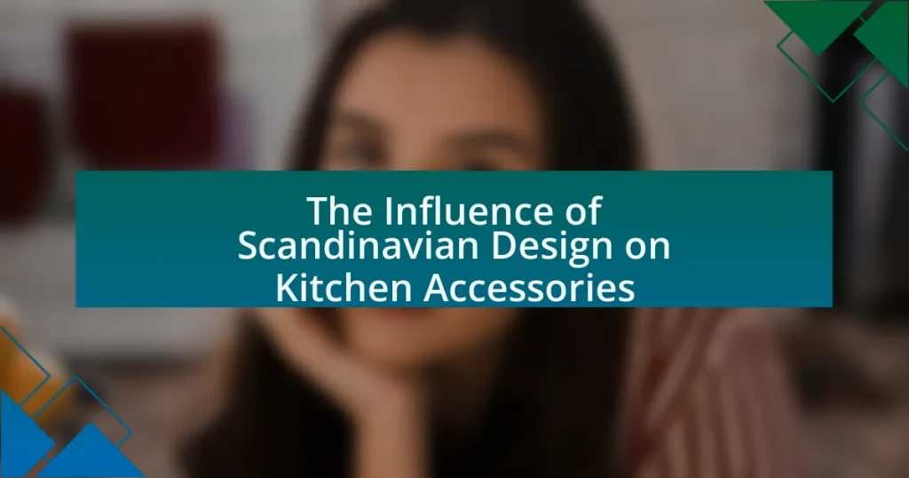 The Influence of Scandinavian Design on Kitchen Accessories