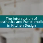 The Intersection of Aesthetics and Functionality in Kitchen Design