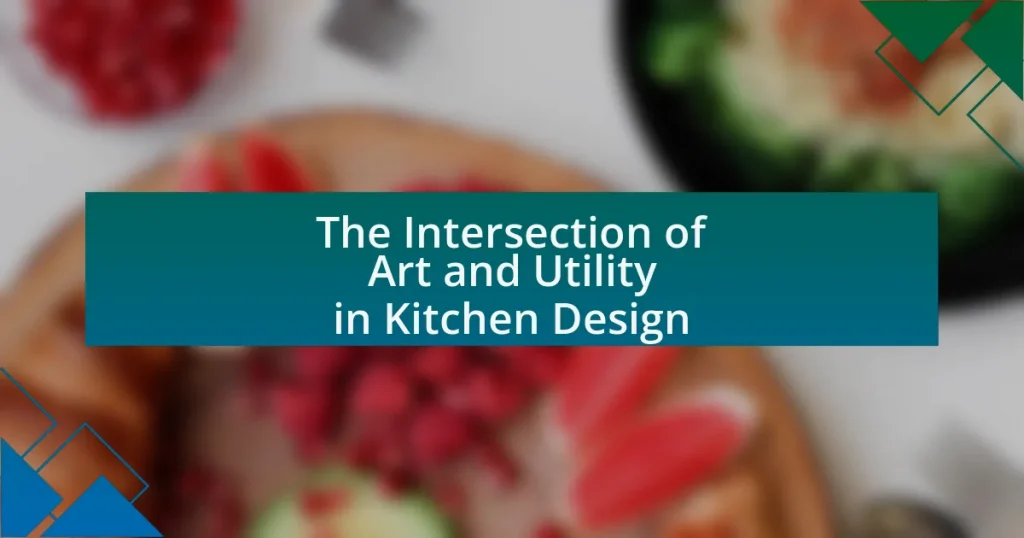 The Intersection of Art and Utility in Kitchen Design