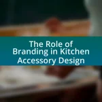 The Role of Branding in Kitchen Accessory Design