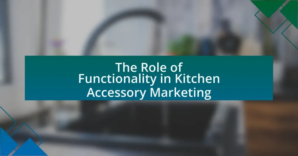 The Role of Functionality in Kitchen Accessory Marketing