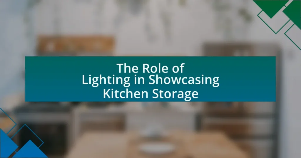 The Role of Lighting in Showcasing Kitchen Storage