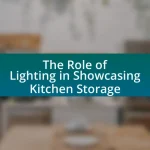 The Role of Lighting in Showcasing Kitchen Storage
