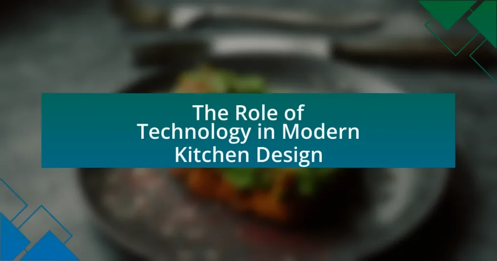 The Role of Technology in Modern Kitchen Design