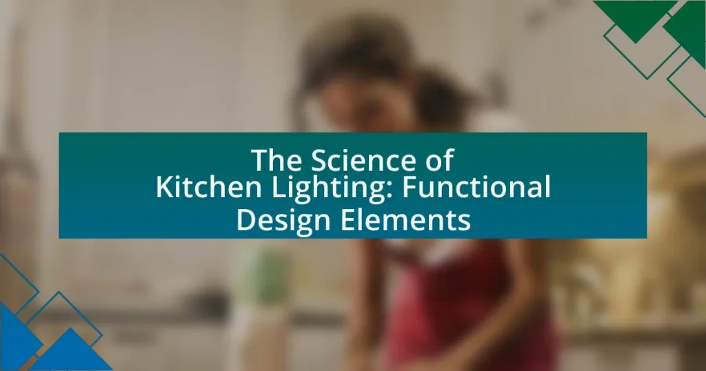 The Science of Kitchen Lighting: Functional Design Elements