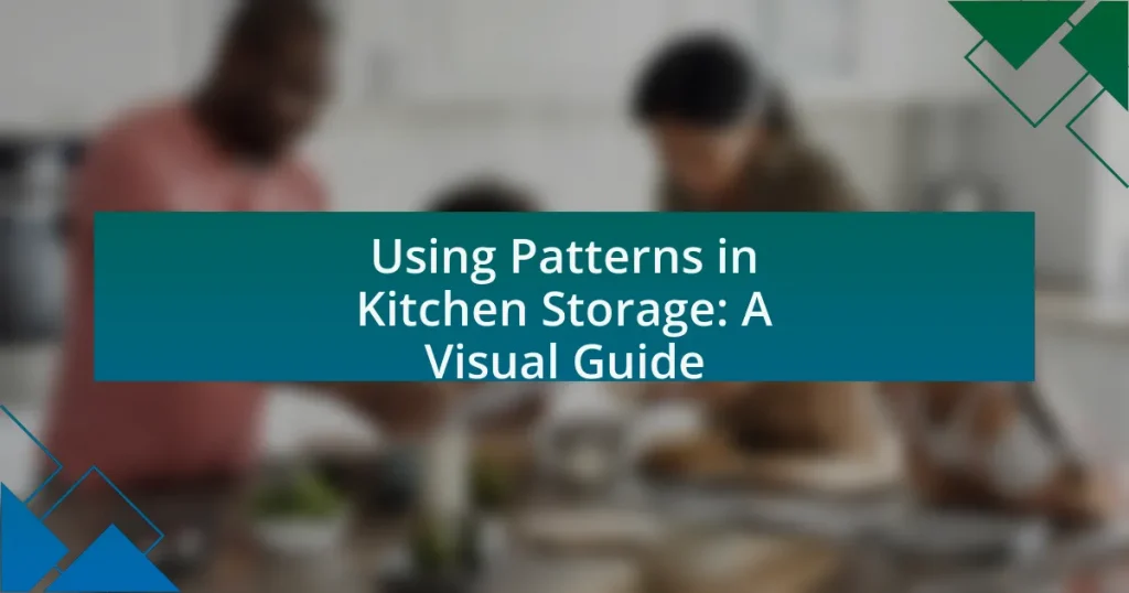 Using Patterns in Kitchen Storage: A Visual Guide