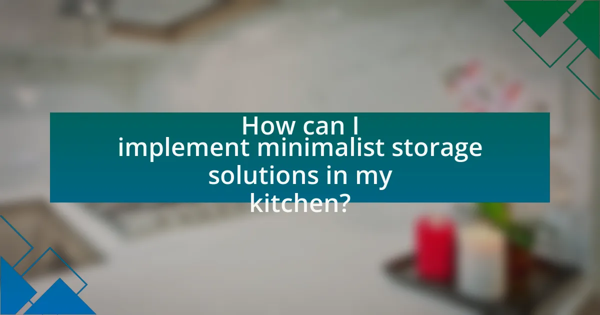 How can I implement minimalist storage solutions in my kitchen?