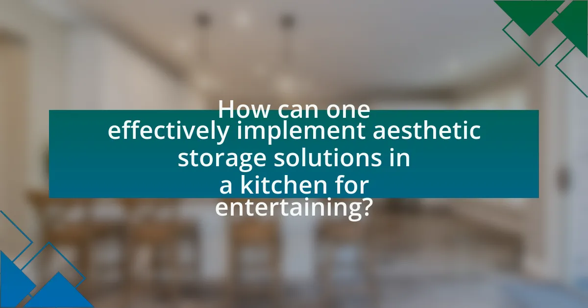 How can one effectively implement aesthetic storage solutions in a kitchen for entertaining?