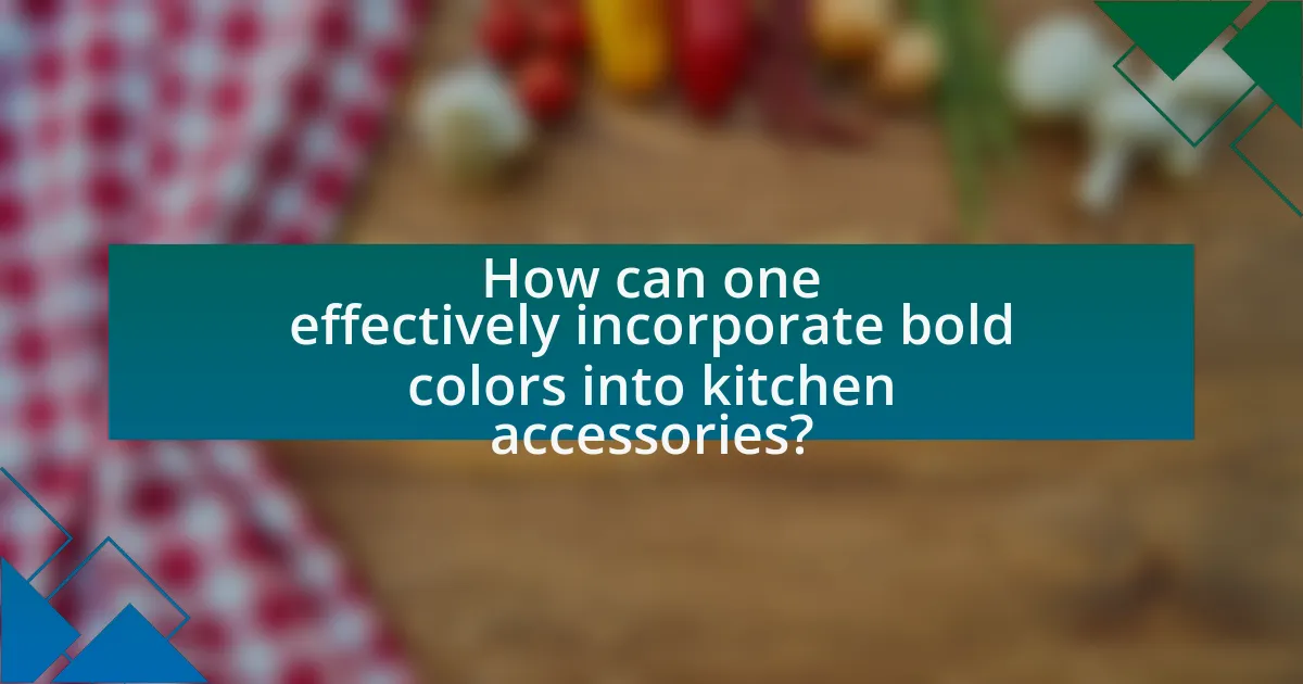 How can one effectively incorporate bold colors into kitchen accessories?