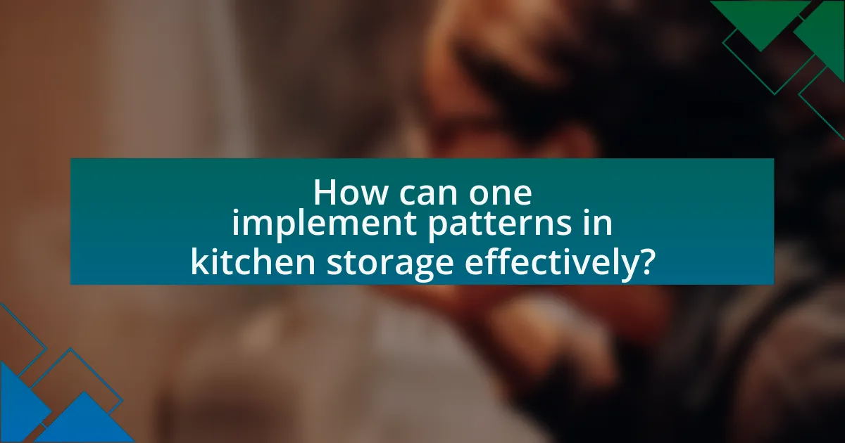 How can one implement patterns in kitchen storage effectively?