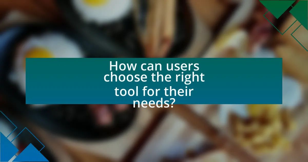 How can users choose the right tool for their needs?