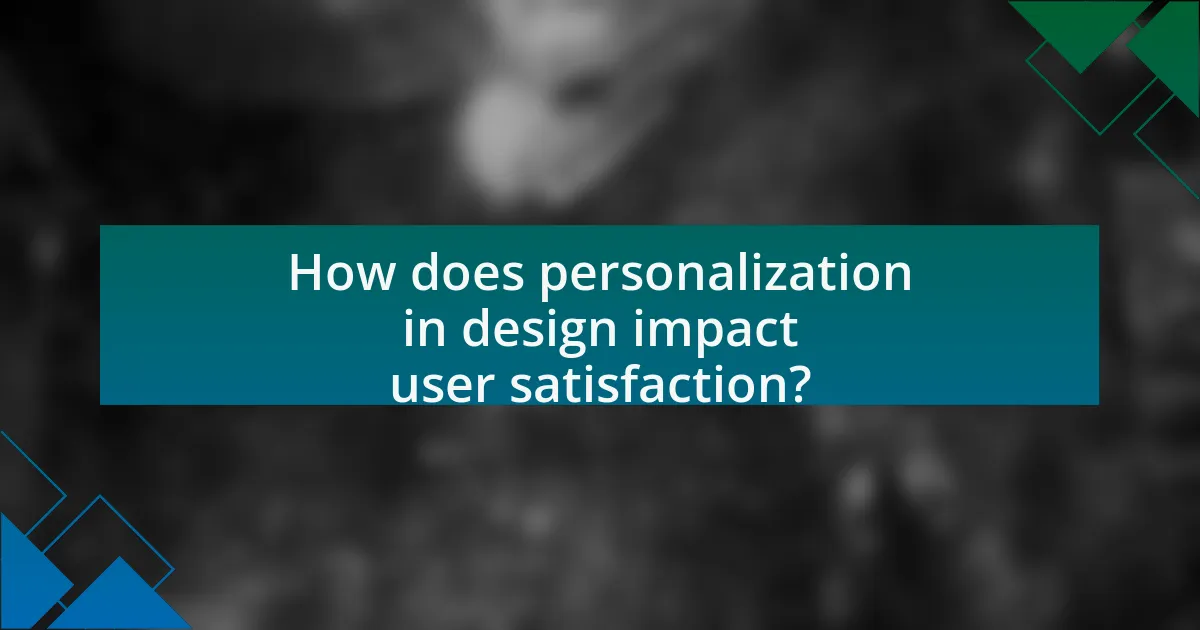 How does personalization in design impact user satisfaction?