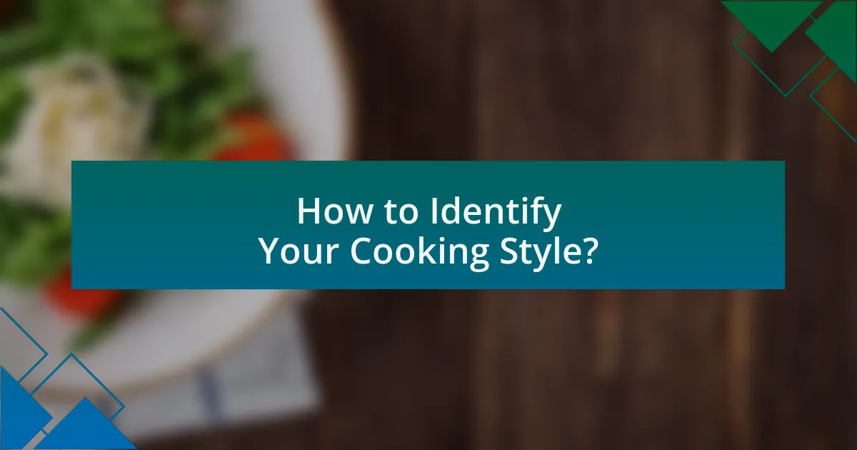 How to Identify Your Cooking Style?