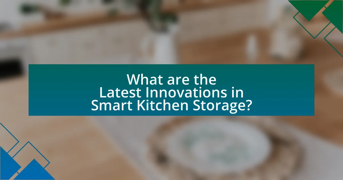 What are the Latest Innovations in Smart Kitchen Storage?