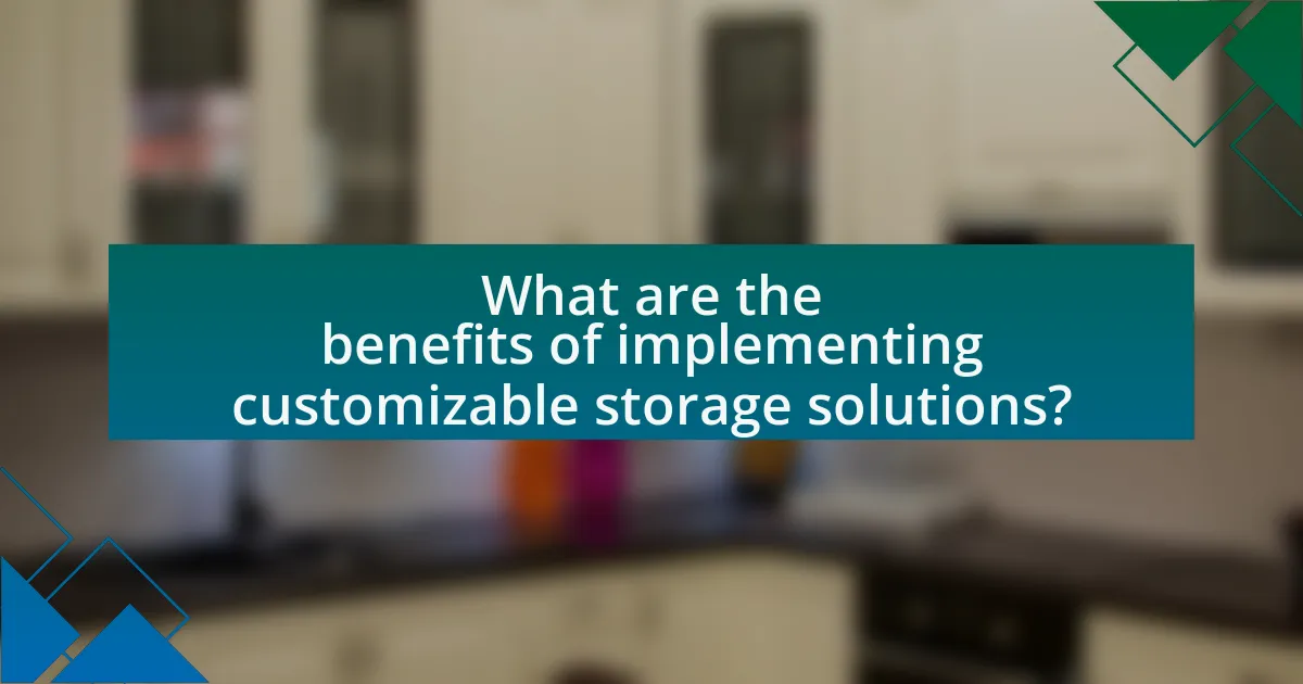 What are the benefits of implementing customizable storage solutions?