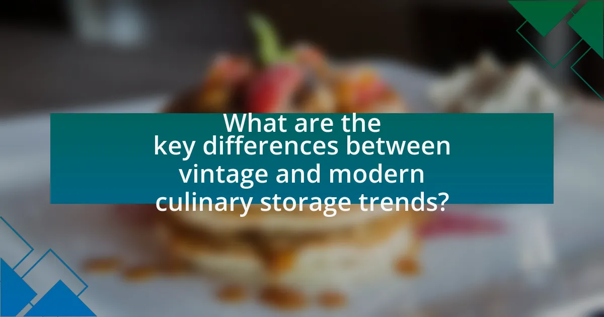 What are the key differences between vintage and modern culinary storage trends?