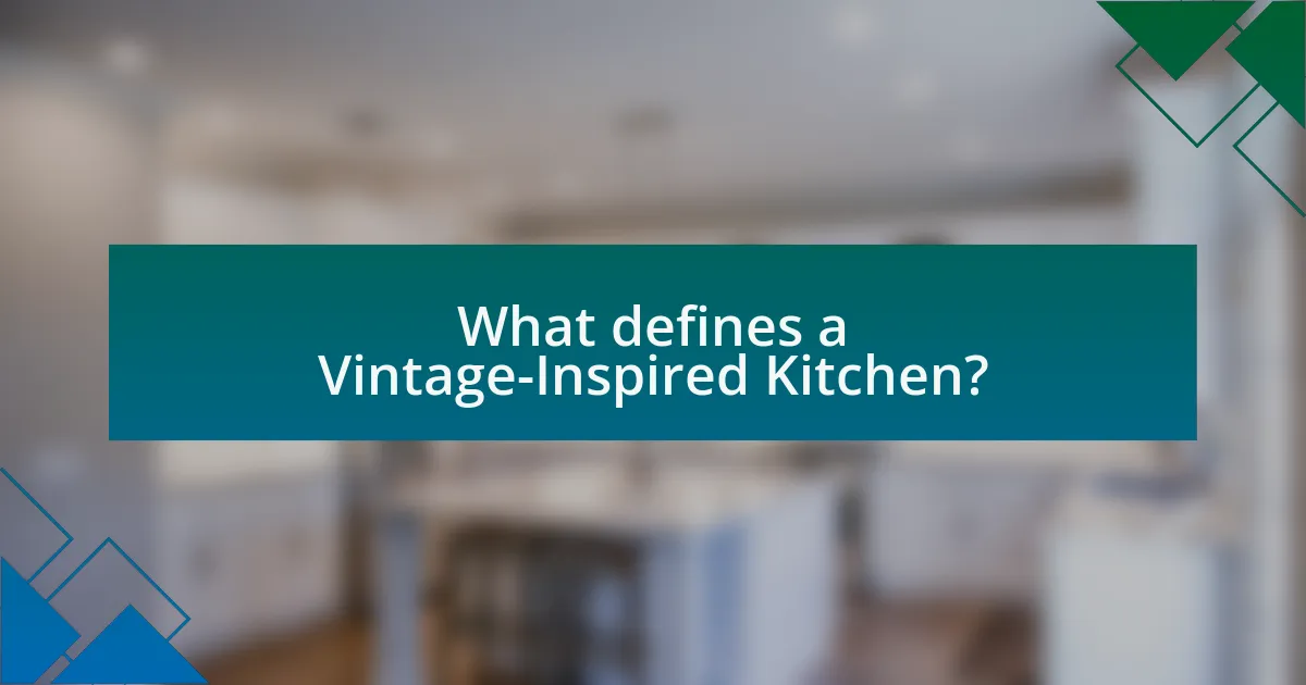 What defines a Vintage-Inspired Kitchen?