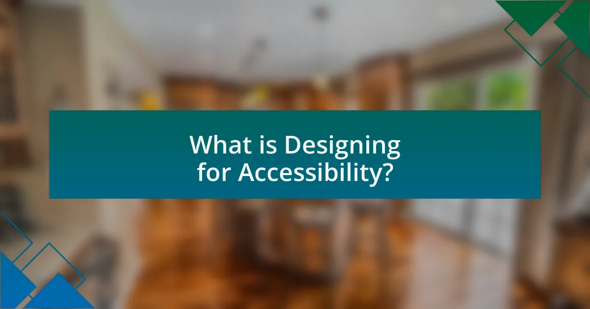 What is Designing for Accessibility?
