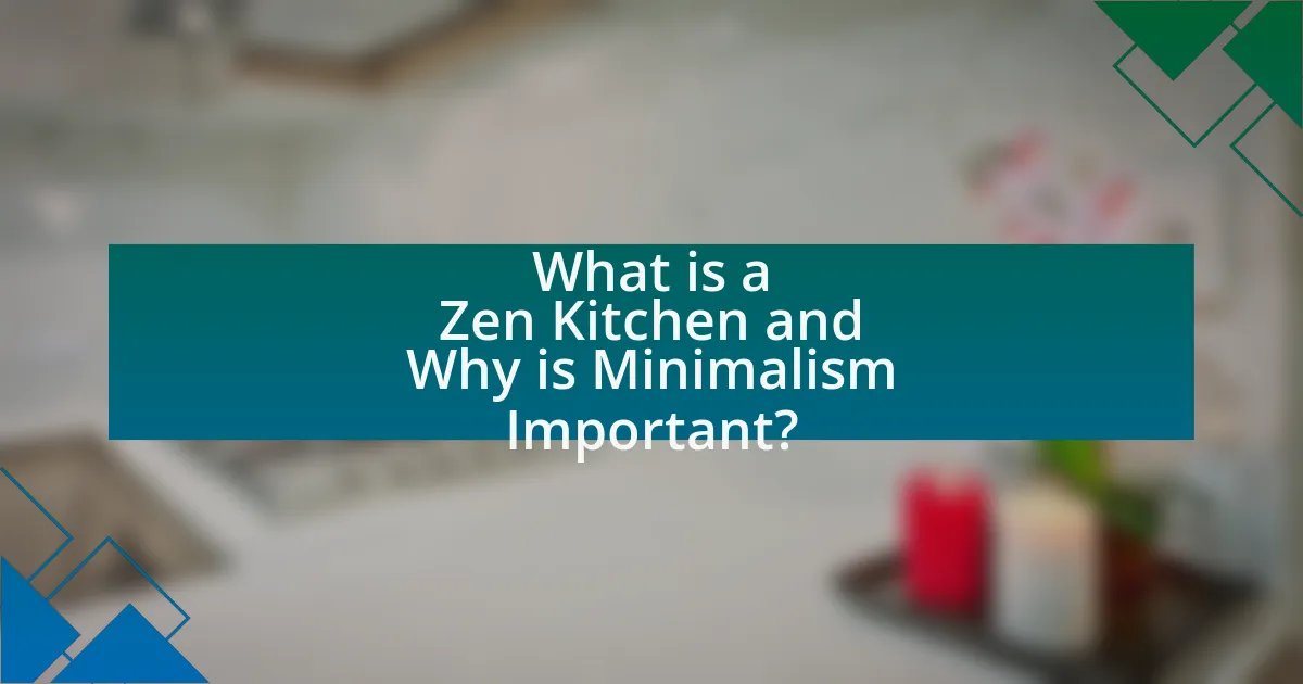 What is a Zen Kitchen and Why is Minimalism Important?