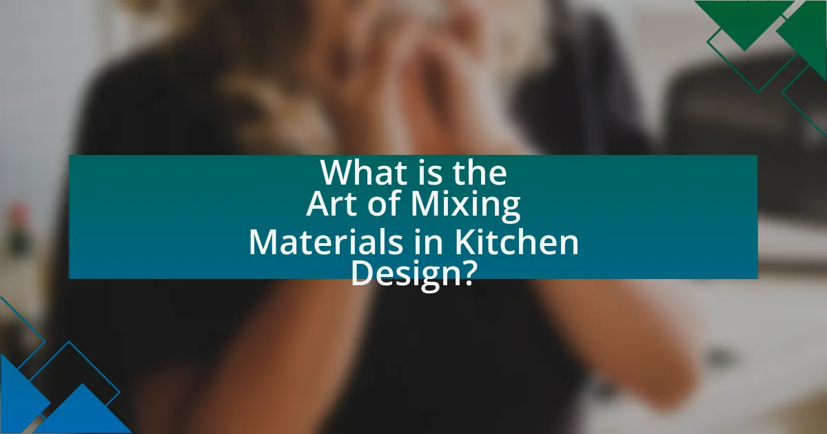 What is the Art of Mixing Materials in Kitchen Design?