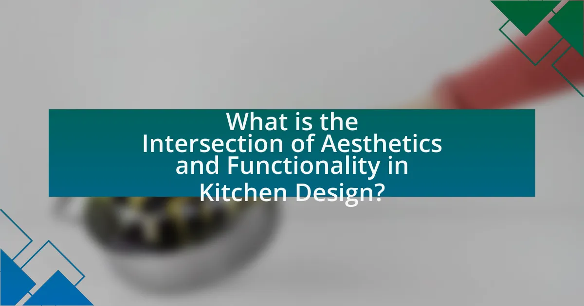 What is the Intersection of Aesthetics and Functionality in Kitchen Design?