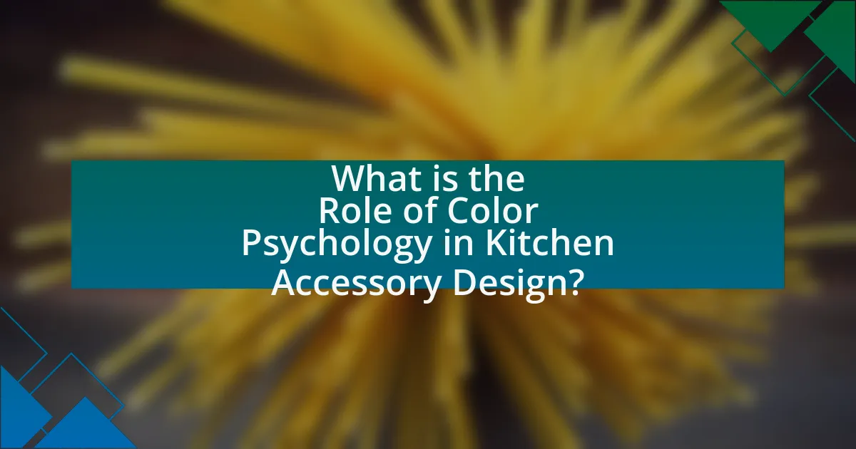What is the Role of Color Psychology in Kitchen Accessory Design?