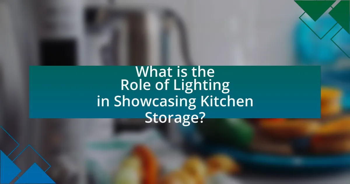 What is the Role of Lighting in Showcasing Kitchen Storage?