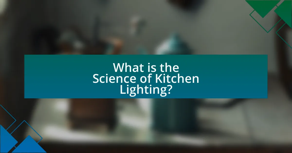 What is the Science of Kitchen Lighting?